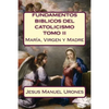 Fundamentos Bíblicos del Catolicismo II: : María, Virgen y Madre - Paperback