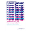 Never Enough: The Neuroscience and Experience of Addiction - Paperback