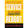 Service Reboot: The New Science of Selling, Marketing, and Managing Services - Paperback