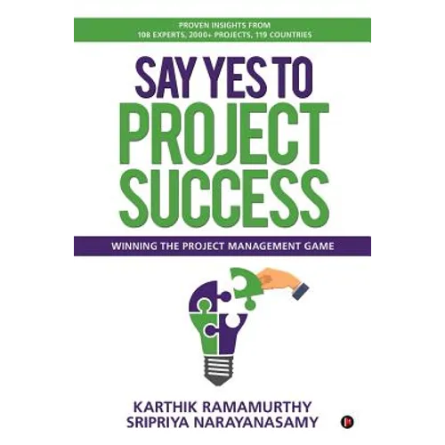 Say Yes to Project Success: Winning the Project Management Game - Paperback