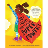 Hey There! What's Your Superpower?: A book to encourage a growth mindset of resilience, persistence, self-confidence, self-reliance and self-esteem - Paperback