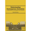Understanding Contemporary Journalism: A Handbook of Principles and Practice - Paperback