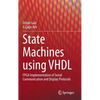 State Machines Using VHDL: FPGA Implementation of Serial Communication and Display Protocols - Hardcover