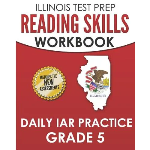 ILLINOIS TEST PREP Reading Skills Workbook Daily IAR Practice Grade 5: Preparation for the Illinois Assessment of Readiness ELA/Literacy Tests - Paperback