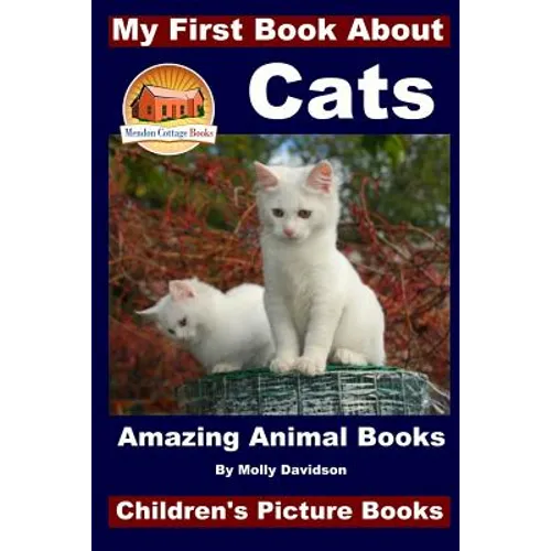 My First Book About Cats - Amazing Animal Books - Children's Picture Books - Paperback