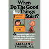 When Do the Good Things Start?: A Therapist Looks at Life's Ups and Downs (with a Bit of Help from Charlie Brown and His Friends) - Paperback