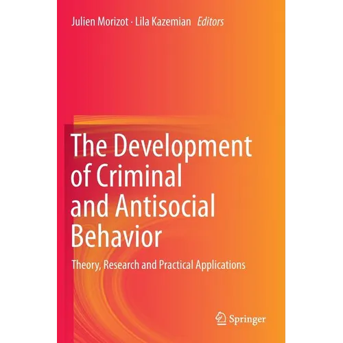 The Development of Criminal and Antisocial Behavior: Theory, Research and Practical Applications - Hardcover