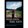Rough South, Rural South: Region and Class in Recent Southern Literature - Hardcover