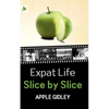 Expat Life Slice by Slice - Paperback