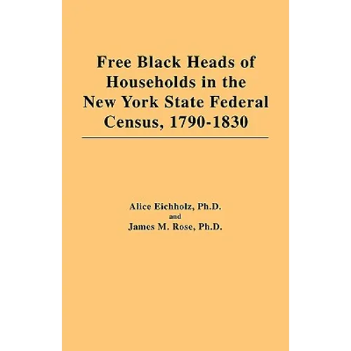 Free Black Heads of Households in the New York State Federal Census, 1790-1830 - Paperback