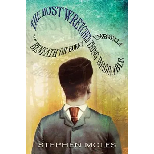 The Most Wretched Thing Imaginable: Or Beneath the Burnt Umbrella - Paperback