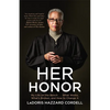 Her Honor: My Life on the Bench...What Works, What's Broken, and How to Change It - Paperback