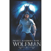Project Bloodborn - Book 1: WOLF MAN: A werewolf, shapeshifter novel. - Paperback