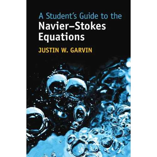 A Student's Guide to the Navier-Stokes Equations - Paperback