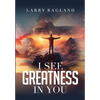 I See Greatness in You - Hardcover
