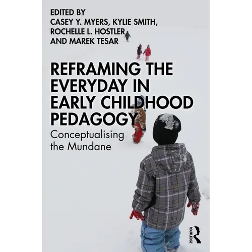 Reframing the Everyday in Early Childhood Pedagogy: Conceptualising the Mundane - Paperback
