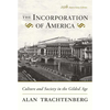 The Incorporation of America: Culture and Society in the Gilded Age - Paperback
