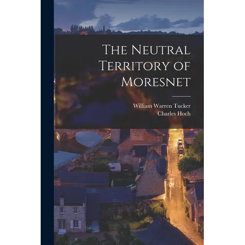 The Neutral Territory of Moresnet - Paperback
