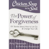 Chicken Soup for the Soul: The Power of Forgiveness: 101 Stories about How to Let Go and Change Your Life - Paperback
