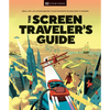 The Screen Traveler's Guide: Real-Life Locations Behind Your Favorite Movies and TV Shows - Hardcover