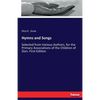Hymns and Songs: Selected from Various Authors, for the Primary Associations of the Children of Zion. First Edition - Paperback