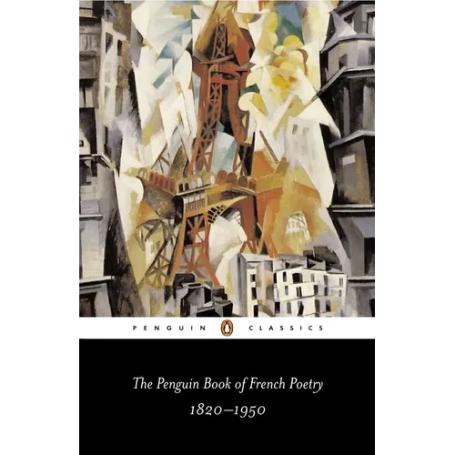 The Penguin Book of French Poetry: 1820-1950--With Prose Translations - Paperback