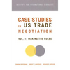 Case Studies in Us Trade Negotiation: Resolving Disputes - Paperback