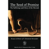 The Seed of Promise: The Sufferings and Glory of the Messiah: Essays in Honor of T. Desmond Alexander - Hardcover