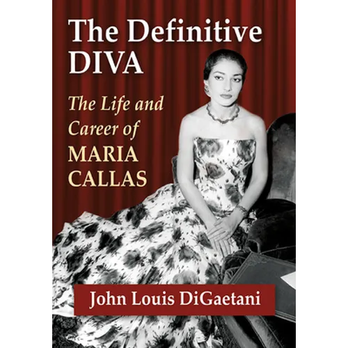 The Definitive Diva: The Life and Career of Maria Callas - Paperback