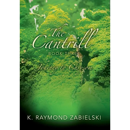 The Cantrill Book Three: Journey to Chrysom - Hardcover