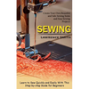 Sewing: Create Your Own Beautiful and Safe Sewing Items and Easy Sewing Projects (Learn to Sew Quickly and Easily With This Step-by-step Guide for Beg - Paperback