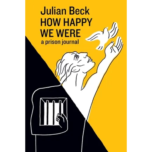How Happy We Were: a prison journal - Paperback