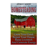 Homesteading: Grow Your Food, Repair Your House, Raise Livestock And Generate Energy: (Homesteading for Beginners, Farming) - Paperback
