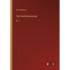 The French Revolutions: Vol. I - Paperback