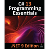 C# 13 Programming Essentials - .NET 9 Edition: Learn C# and .Net 9 Programming using Visual Studio Code - Paperback