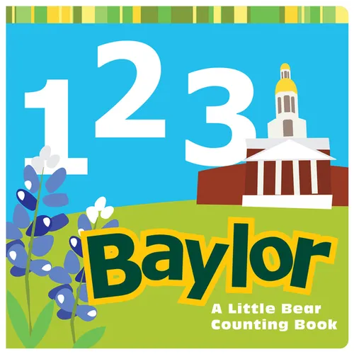 1, 2, 3 Baylor: A Little Bear Counting Book - Board Book