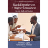 Black Experiences in Higher Education: Faculty, Staff, and Students - Paperback