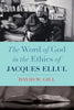 The Word of God in the Ethics of Jacques Ellul - Hardcover