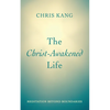 The Christ-Awakened Life: Meditation Beyond Boundaries - Paperback
