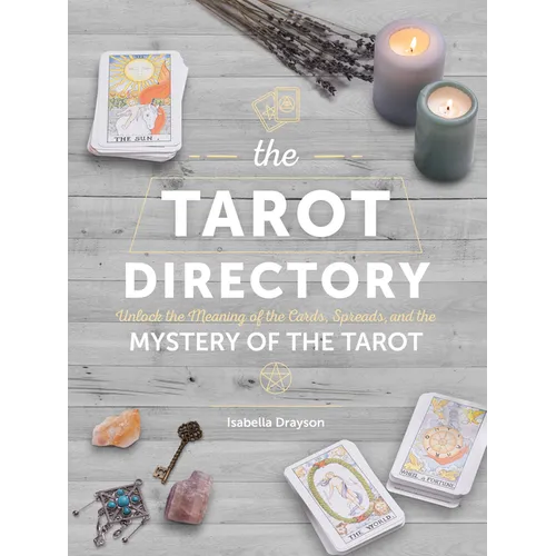 The Tarot Directory: Unlock the Meaning of the Cards, Spreads, and the Mystery of the Tarot - Hardcover