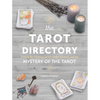 The Tarot Directory: Unlock the Meaning of the Cards, Spreads, and the Mystery of the Tarot - Hardcover