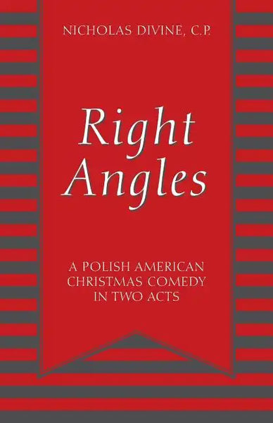 Right Angles: A Polish American Christmas Comedy in Two Acts - Paperback