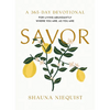 Savor: Living Abundantly Where You Are, as You Are (a 365-Day Devotional, Plus 21 Delicious Recipes) - Hardcover