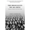 The Holocausts We All Deny: Collective Trauma in the World Today - Paperback