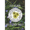 Isle of Man Wildflower Walks - Paperback