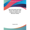 Life of Tecumseh and of His Brother The Prophet, With a Historical Sketch of the Shawanoe Indians - Paperback