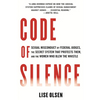 Code of Silence: Sexual Misconduct by Federal Judges, the Secret System That Protects Them, and the Women Who Blew the Whistle - Hardcover