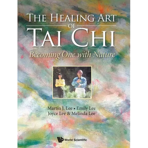 The Healing Art of Tai Chi: Becoming One with Nature - Hardcover