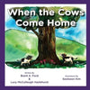 When the Cows Come Home - Paperback