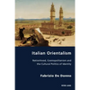 Italian Orientalism: Nationhood, Cosmopolitanism and the Cultural Politics of Identity - Paperback